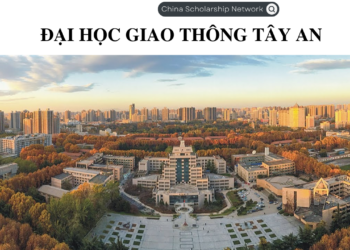 Đại học Giao thông Tây An – Nét son vàng của Thiểm Tây