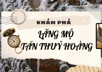 Khám phá Lăng mộ Tần Thuỷ Hoàng